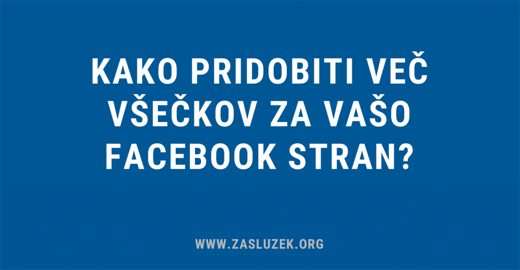 kako pridobiti več všečkov za vašo Facebook stran kako pridobiti več všečkov za vašo Facebook stran