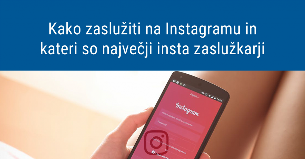 Kako zaslužiti na Instagramu Kako zaslužiti na Instagramu